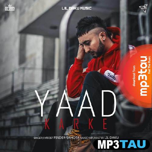 Yaad-Karke Pinder Sahota mp3 song lyrics